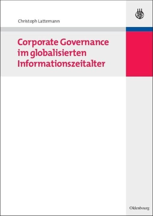 Produktbild Corporate Governance im globalisierten Informationszeitalter (Deutsch, Christoph Lattemann, 2009)
