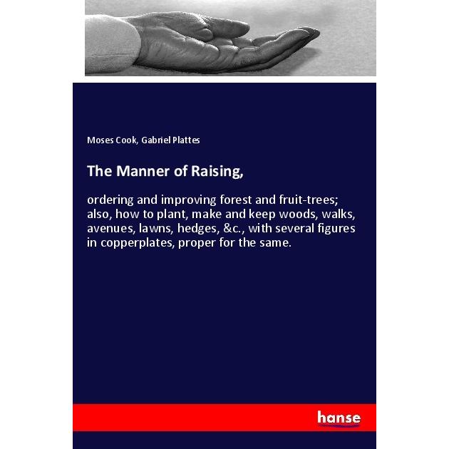 The Manner of Raising, Ratgeber von Gabriel Plattes, Moses Cook