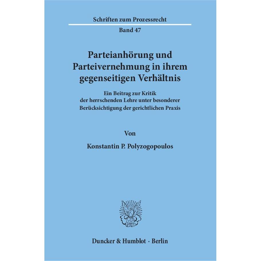 Parteianhörung und Parteivernehmung in ihrem gegenseitigen Verhältnis., Fachbücher