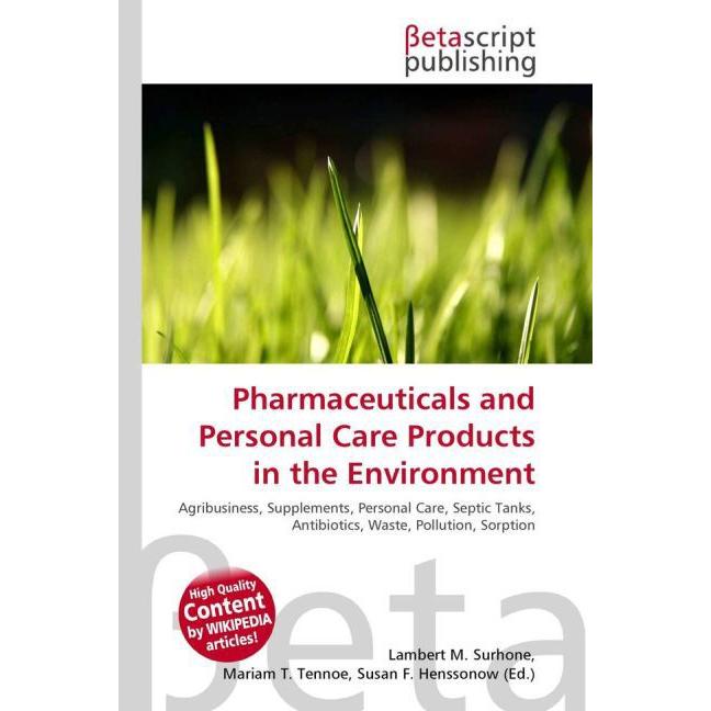 Pharmaceuticals and Personal Care Products in the Environment, Fachbücher von Lambert M. Surhone, Miriam T. Timpledon, S...