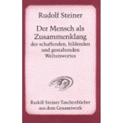 Der Mensch als Zusammenklang des schaffenden, bildenden und gestaltenden Weltenwortes, Ratgeber von Rudolf Steiner