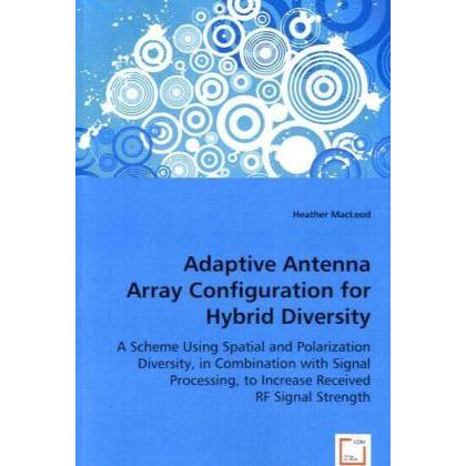 Adaptive Antenna Array Configuration for Hybrid Diversity, Fachbücher von Heather MacLeod