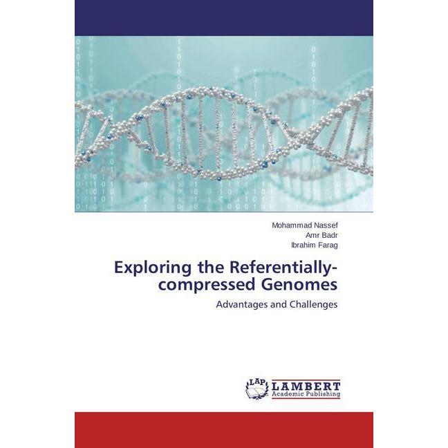 Exploring the Referentially-compressed Genomes, Fachbücher von Amr Badr, Mohammad Nassef, Ibrahim Farag