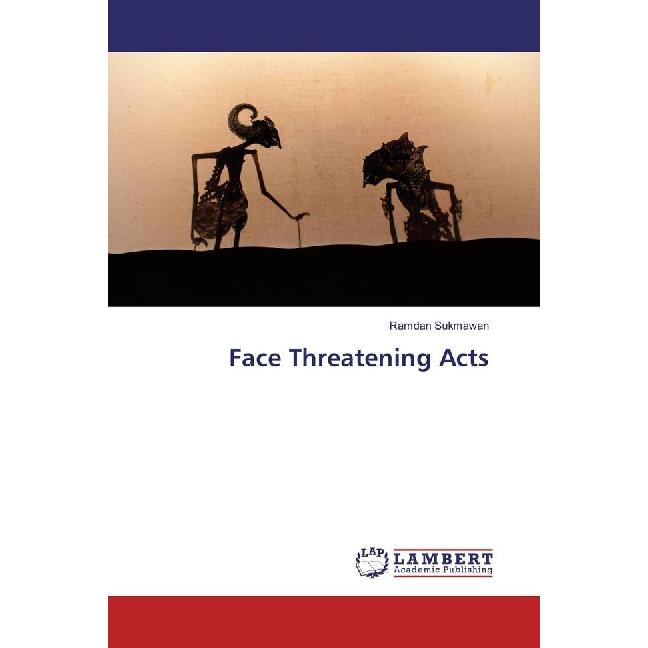 Face Threatening Acts, Fachbücher von Ramdan Sukmawan