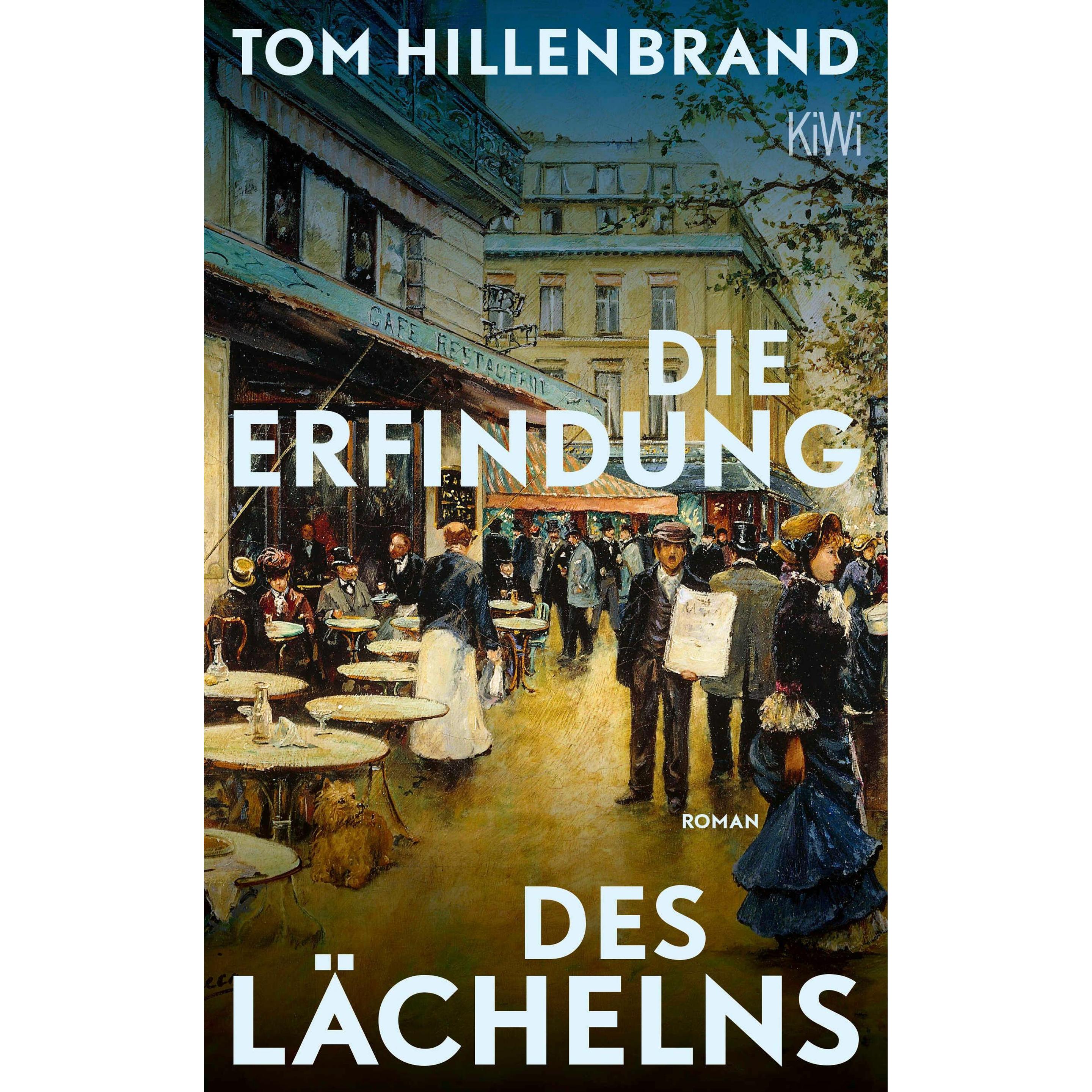 Die Erfindung des Lächelns, Belletristik von Tom Hillenbrand