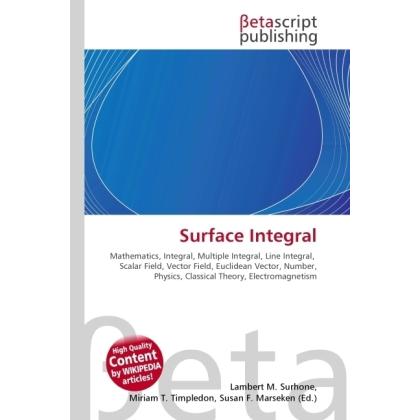 Surface Integral, Fachbücher von Lambert M. Surhone, Miriam T. Timpledon, Susan F. Marseken