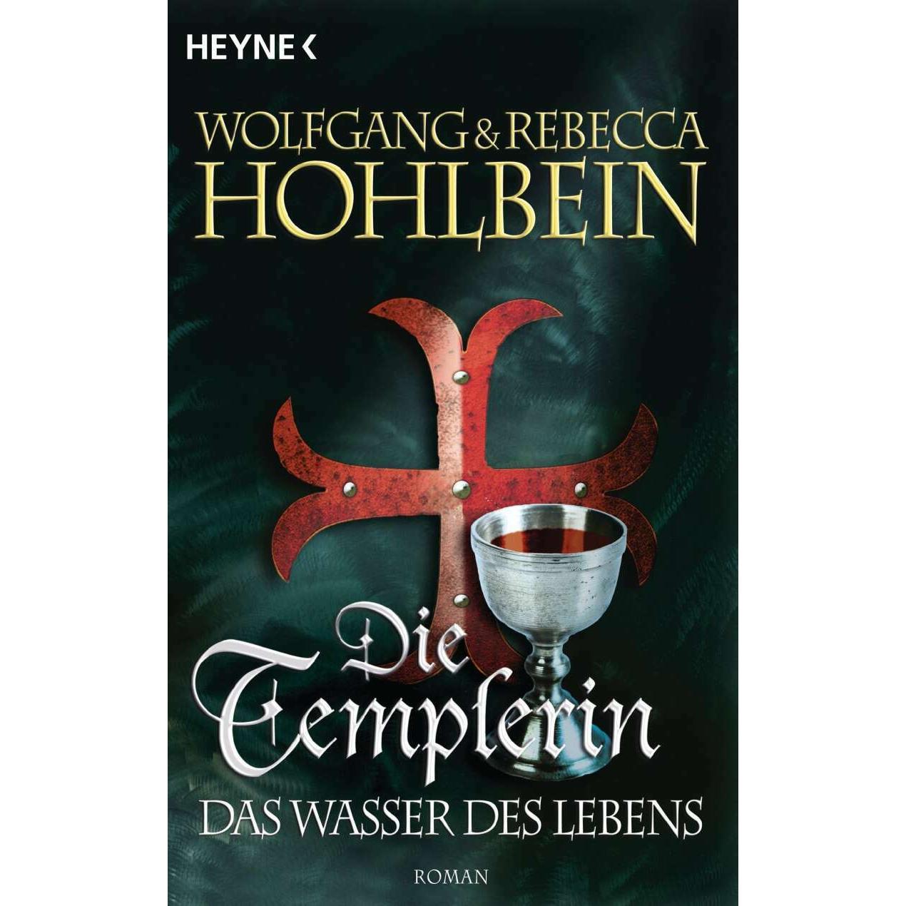 Die Templerin Das Wasser des Lebens, Belletristik von Wolfgang Hohlbein