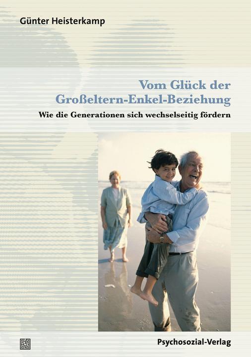 Actual product image Vom Glück der Grosseltern-Enkel-Beziehung (German, Günter Heisterkamp, 2015)