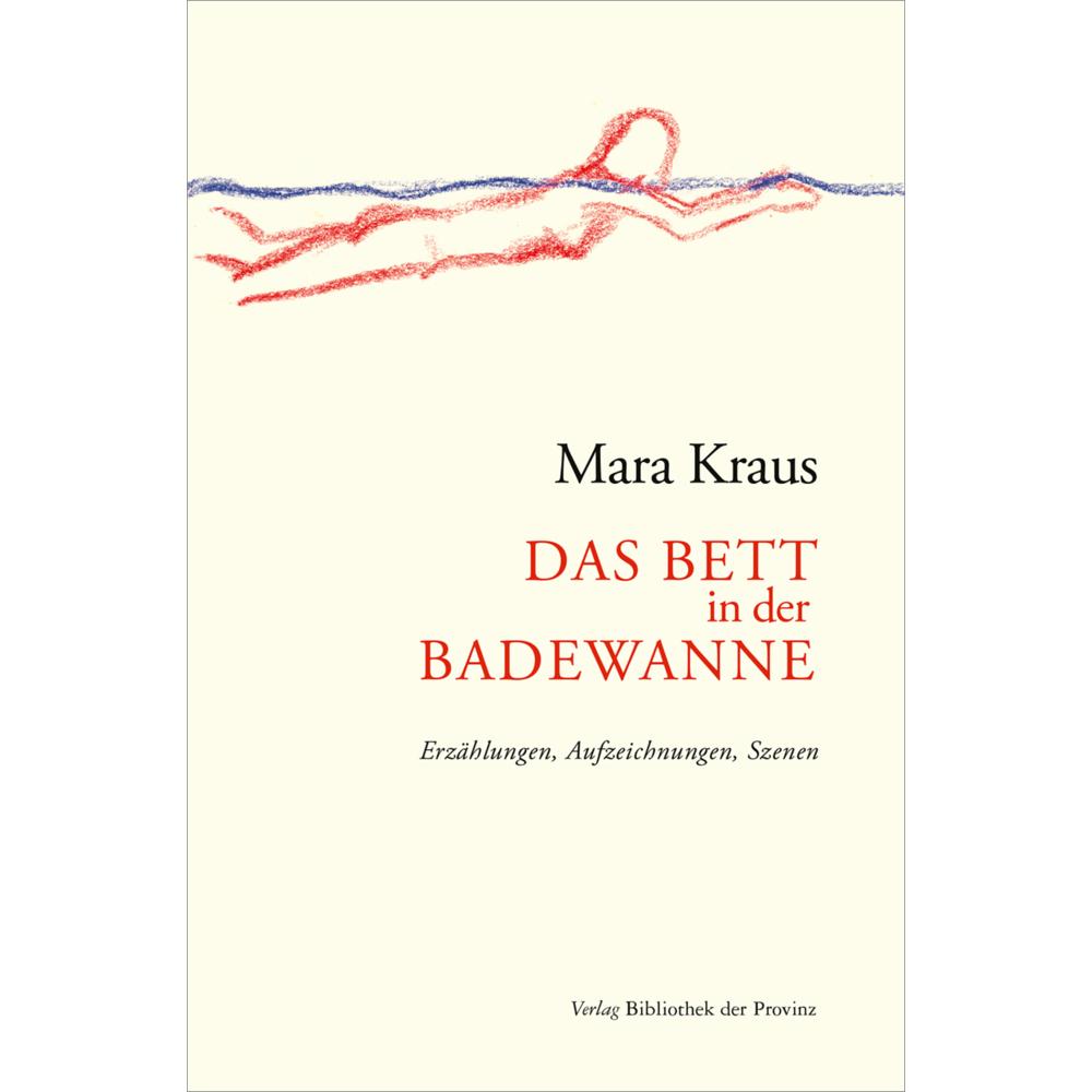 Kraus:Das Bett in der Badewanne, Belletristik von Mara Kraus
