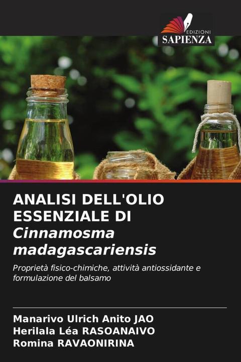 Produktbild ANALISI DELL'OLIO ESSENZIALE DI Cinnamosma madagascariensis (Romina RAVAONIRINA, Manarivo Ulrich Anito JAO, Herilala Léa RASOANAIVO, 2023)