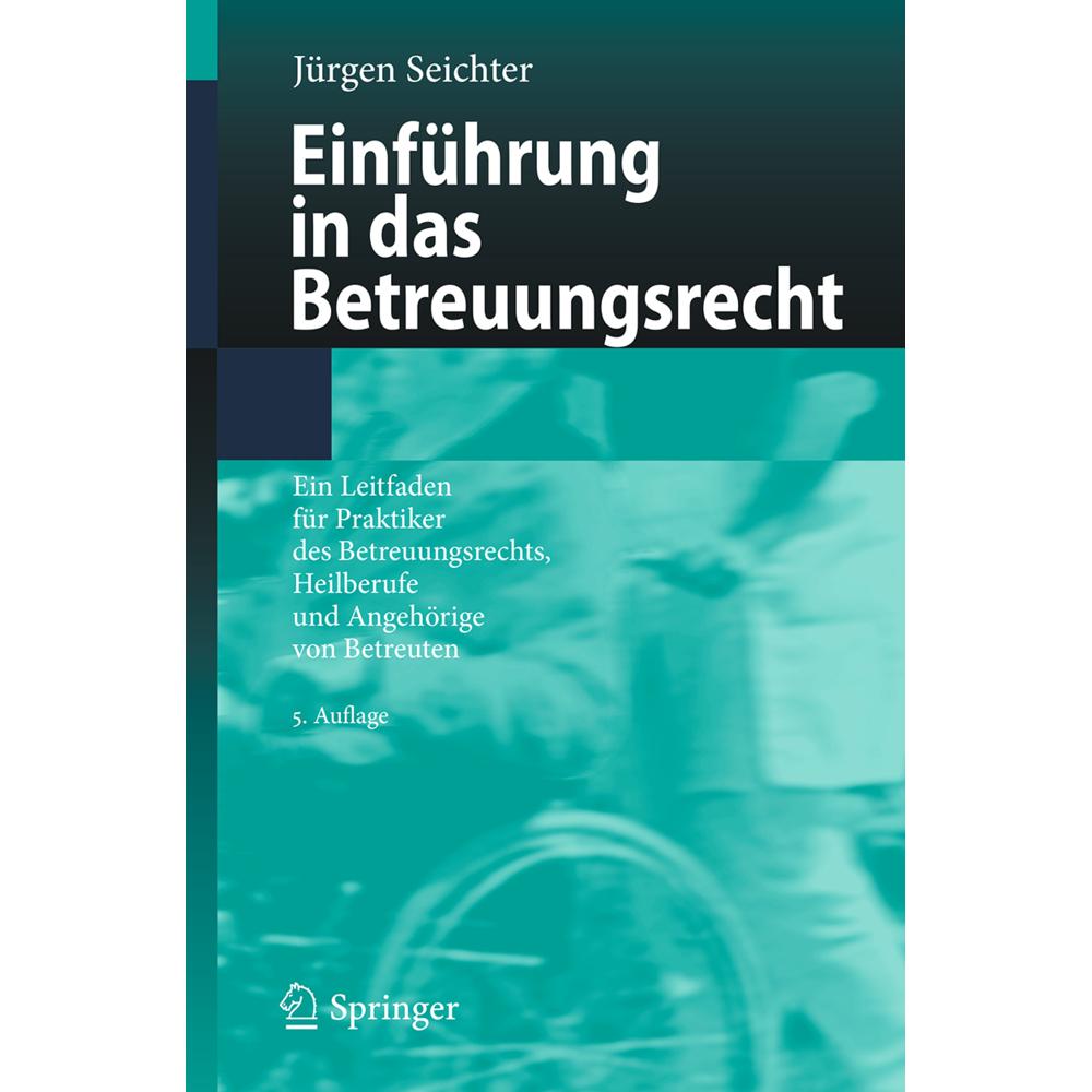 Einführung in das Betreuungsrecht, Fachbücher von Jürgen Seichter