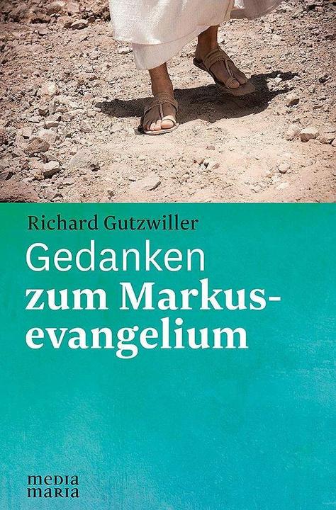 Produktbild Gedanken zum Markusevangelium (Deutsch, Richard Gutzwiller, 2018)