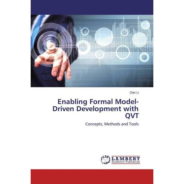 Enabling Formal Model-Driven Development with QVT, Fachbücher von Dan Li