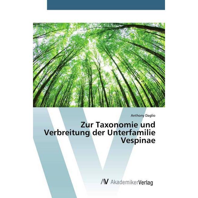 Zur Taxonomie und Verbreitung der Unterfamilie Vespinae, Fachbücher von Anthony Daglio