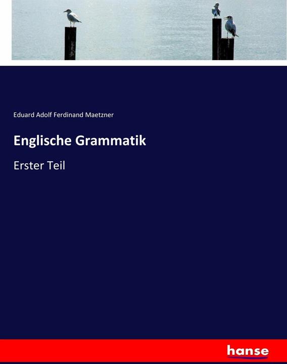 Produktbild Englische Grammatik (Deutsch, Eduard Adolf Ferdinand Maetzner)