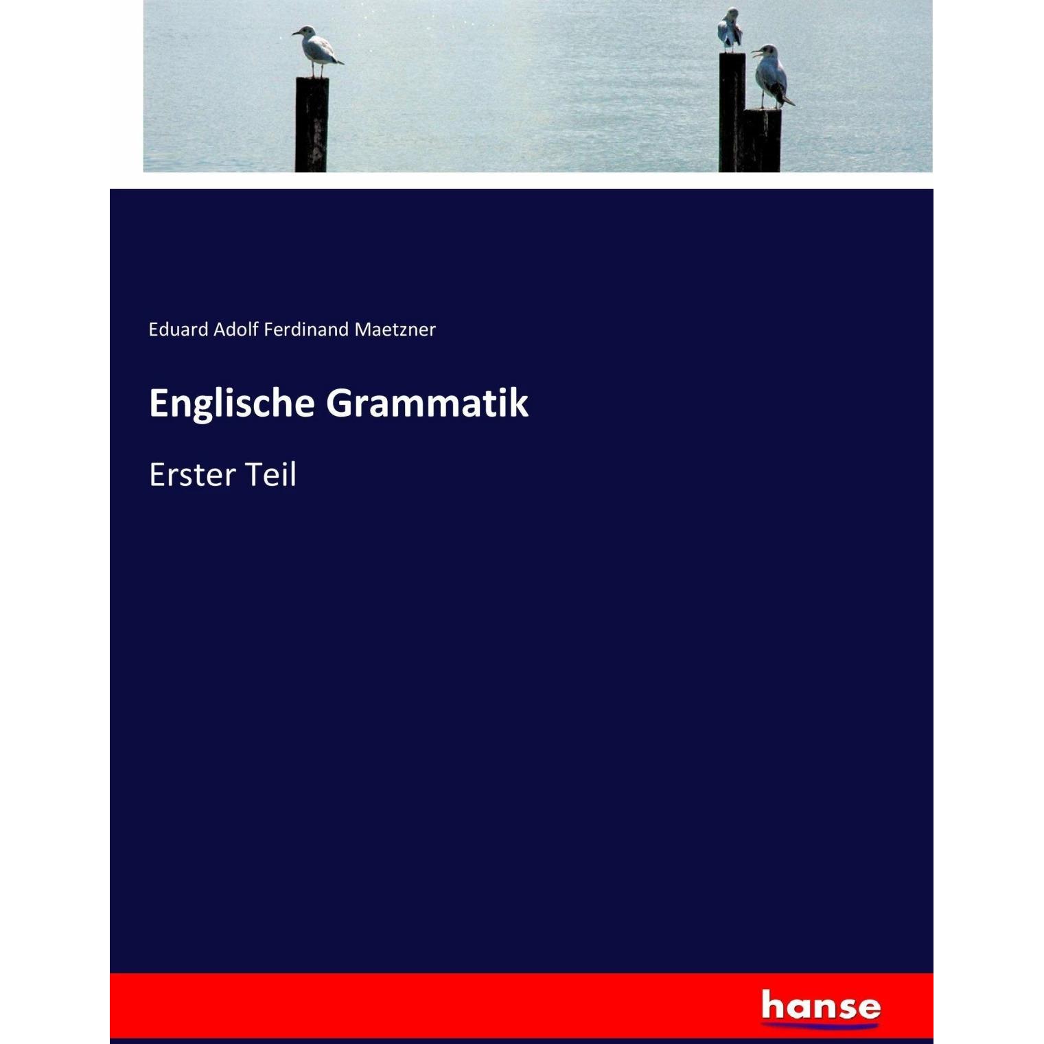 Englische Grammatik, Schulbücher von Eduard Adolf Ferdinand Maetzner
