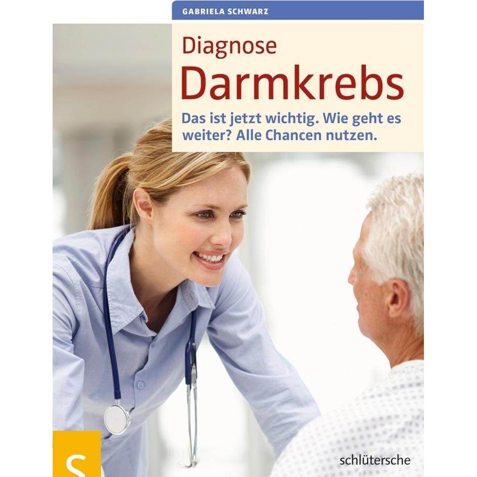 Diagnose Darmkrebs, Ratgeber von Gabriela Schwarz