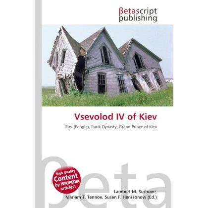 Vsevolod IV of Kiev, Fachbücher von Miriam T. Timpledon, Lambert M. Surhone, Susan F. Marseken