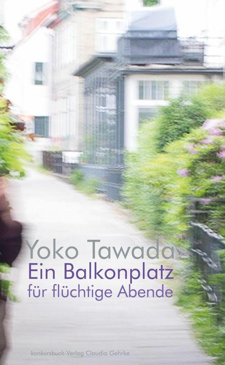 Produktbild Ein Balkonplatz für flüchtige Abende (Deutsch, Yoko Tawada, 2016)