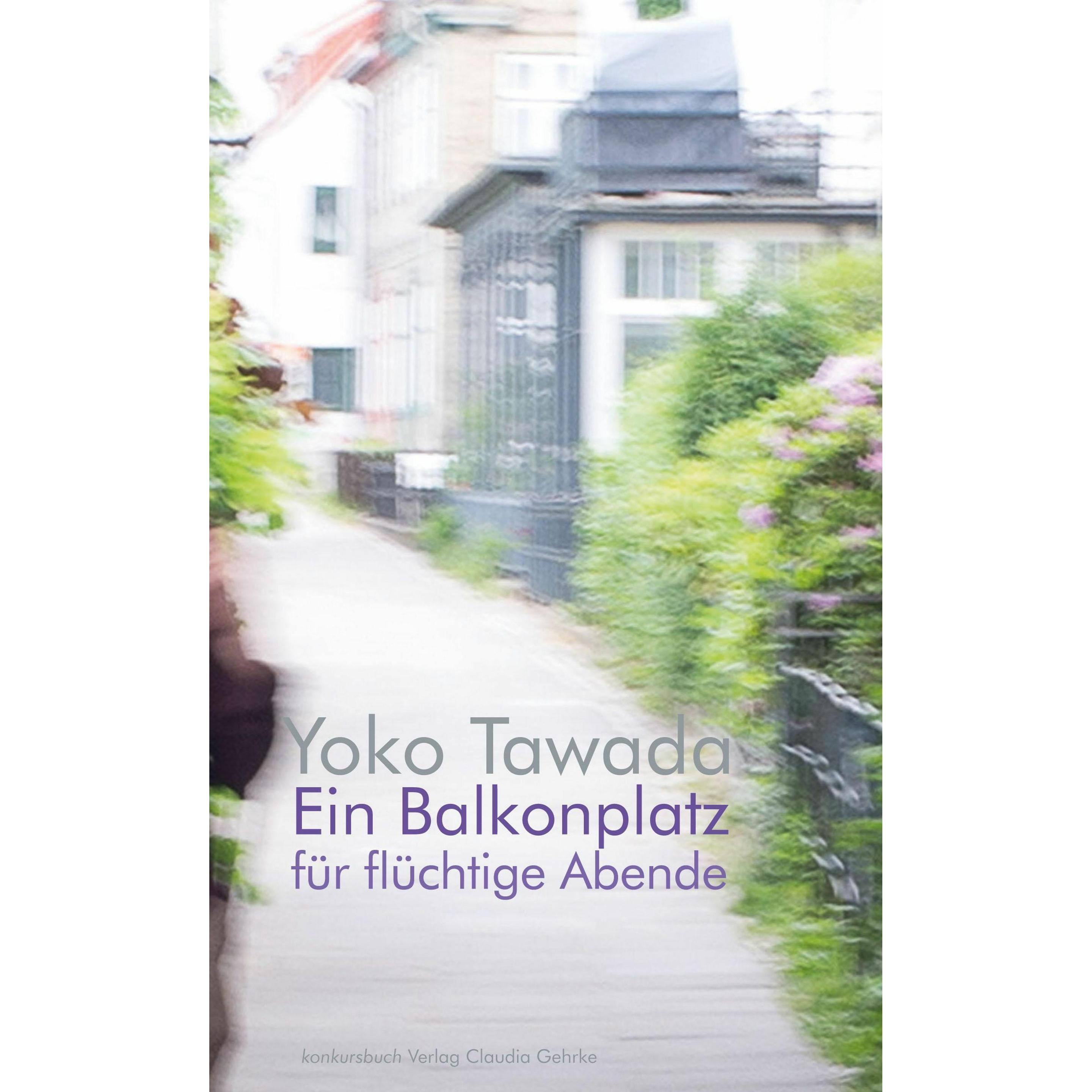 Ein Balkonplatz für flüchtige Abende, Belletristik von Yoko Tawada