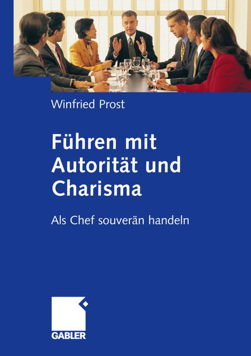 Produktbild Führen mit Autorität und Charisma (Deutsch, Winfried Prost, 2012)