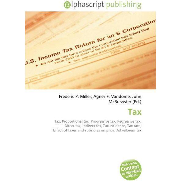 Thumbnail - Tax, Fachbücher von Agnes F. Vandome, Frederic P. Miller, John McBrewster