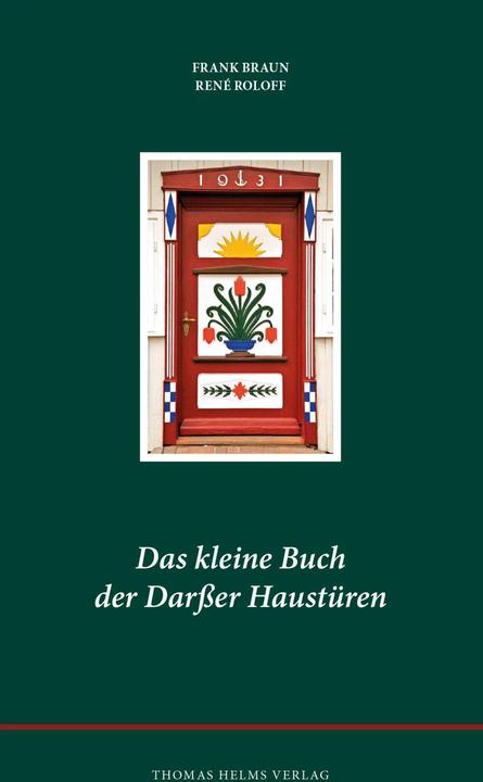 Produktbild Das kleine Buch der Darsser Haustüren (Deutsch, Frank Braun, René Roloff, 2017)