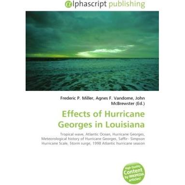 Effects of Hurricane Georges in Louisiana, Fachbücher von Agnes F. Vandome, Frederic P. Miller, John McBrewster
