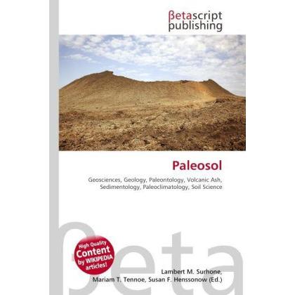 Paleosol, Fachbücher von Lambert M. Surhone, Mariam T. Tennoe, Susan F. Henssonow