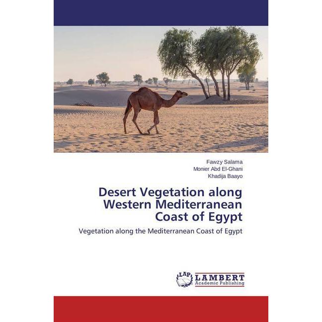 Desert Vegetation along Western Mediterranean Coast of Egypt, Fachbücher von Fawzy Salama, Khadija Baayo, Monier Abd El-...