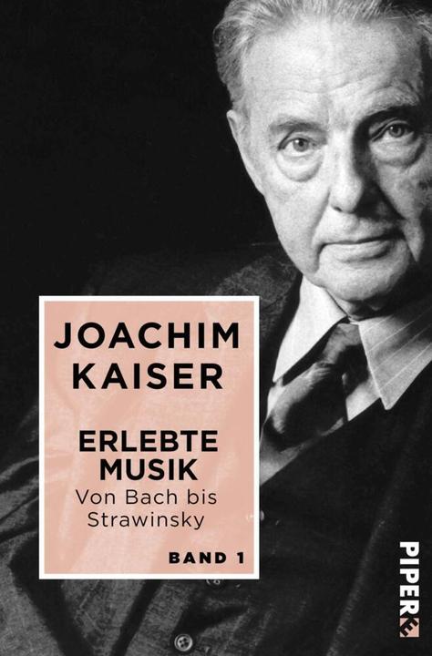 Produktbild Erlebte Musik. Von Bach bis Strawinsky (Deutsch, Joachim Kaiser, 2017)