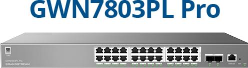 Grandstream GWN7803PL PRO ? Switch administrable Enterprise Layer 2++ ? 24Ã Gigabit RJ45 (PoE/PoE+) + 2Ã (26 ports)