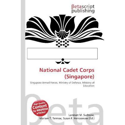 National Cadet Corps (Singapore), Fachbücher von Lambert M. Surhone, Miriam T. Timpledon, Susan F. Marseken