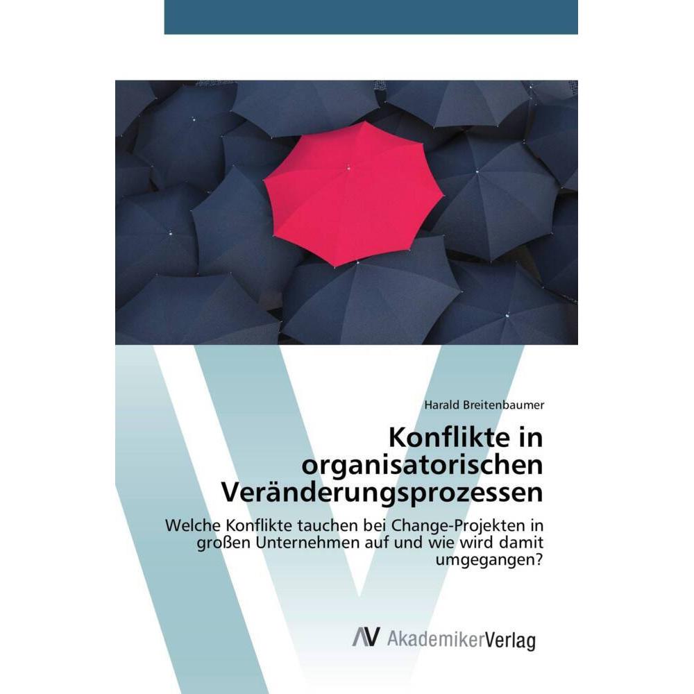 Konflikte in organisatorischen Veränderungsprozessen, Fachbücher von Harald Breitenbaumer