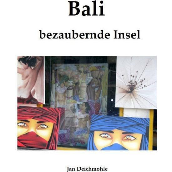 Bali, Belletristik von Jan Deichmohle