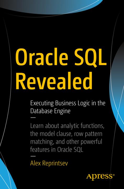 Produktbild Oracle SQL Revealed (Englisch, Alex Reprintsev, 2018)