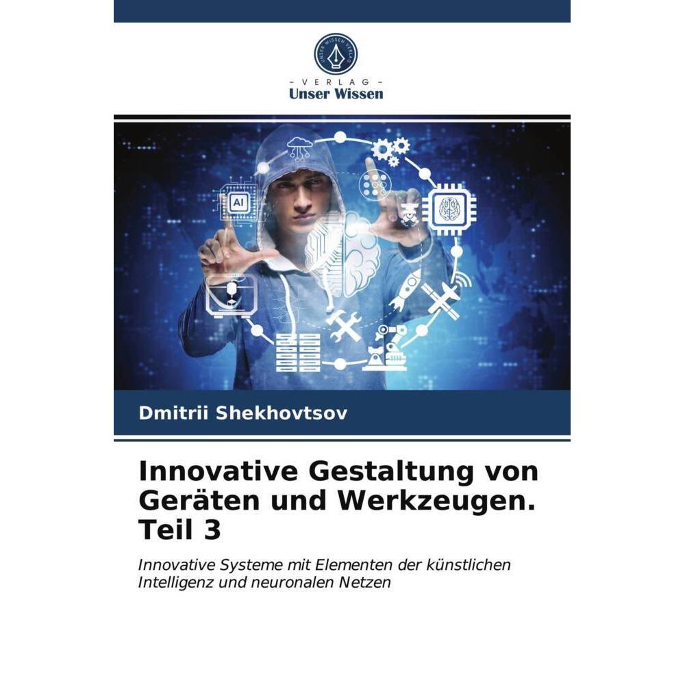 Innovative Gestaltung von Geräten und Werkzeugen. Teil 3, Fachbücher von Dmitrii Shekhovtsov