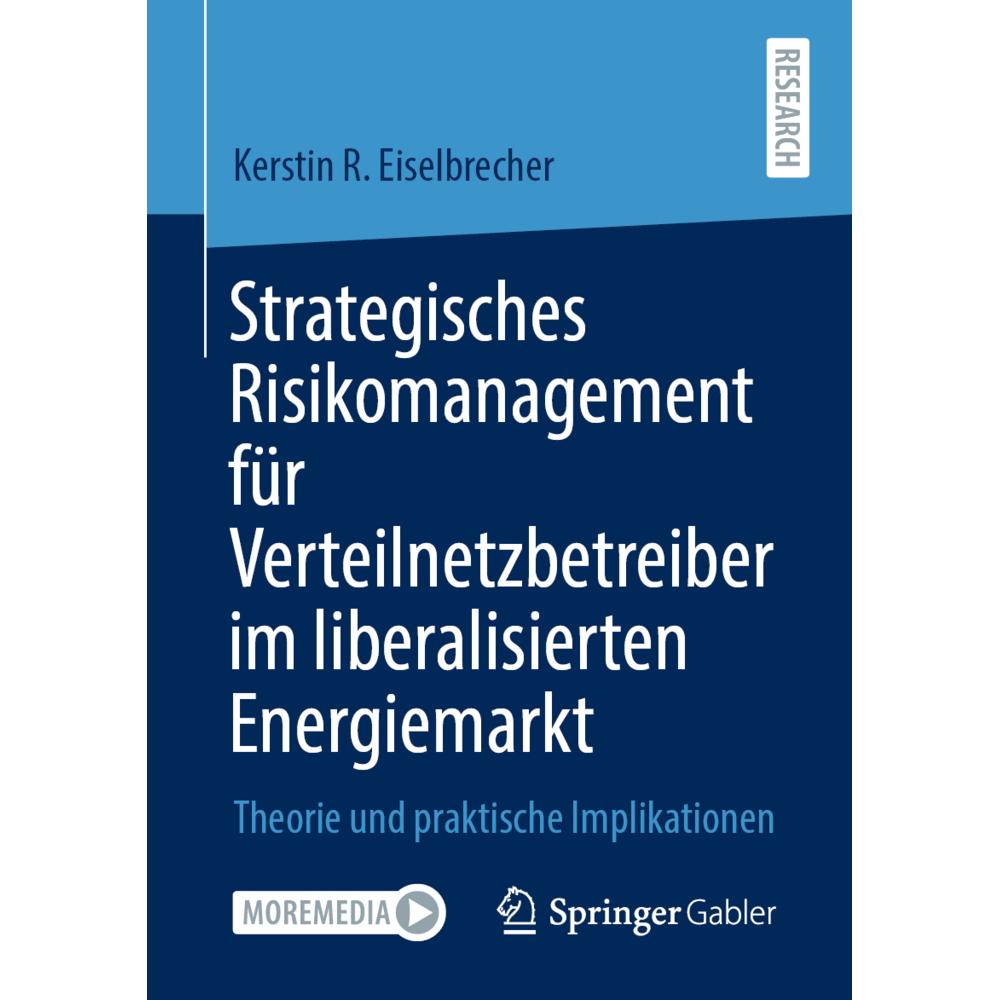 Strategisches Risikomanagement für Verteilnetzbetreiber im liberalisierten Energiemarkt., Fachbücher von Kerstin R. Eise...