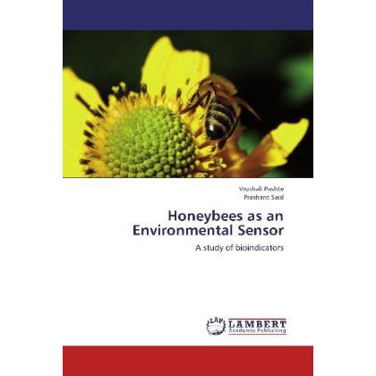 Honeybees as an Environmental Sensor, Fachbücher von Prashant Said, Vrushali Pashte