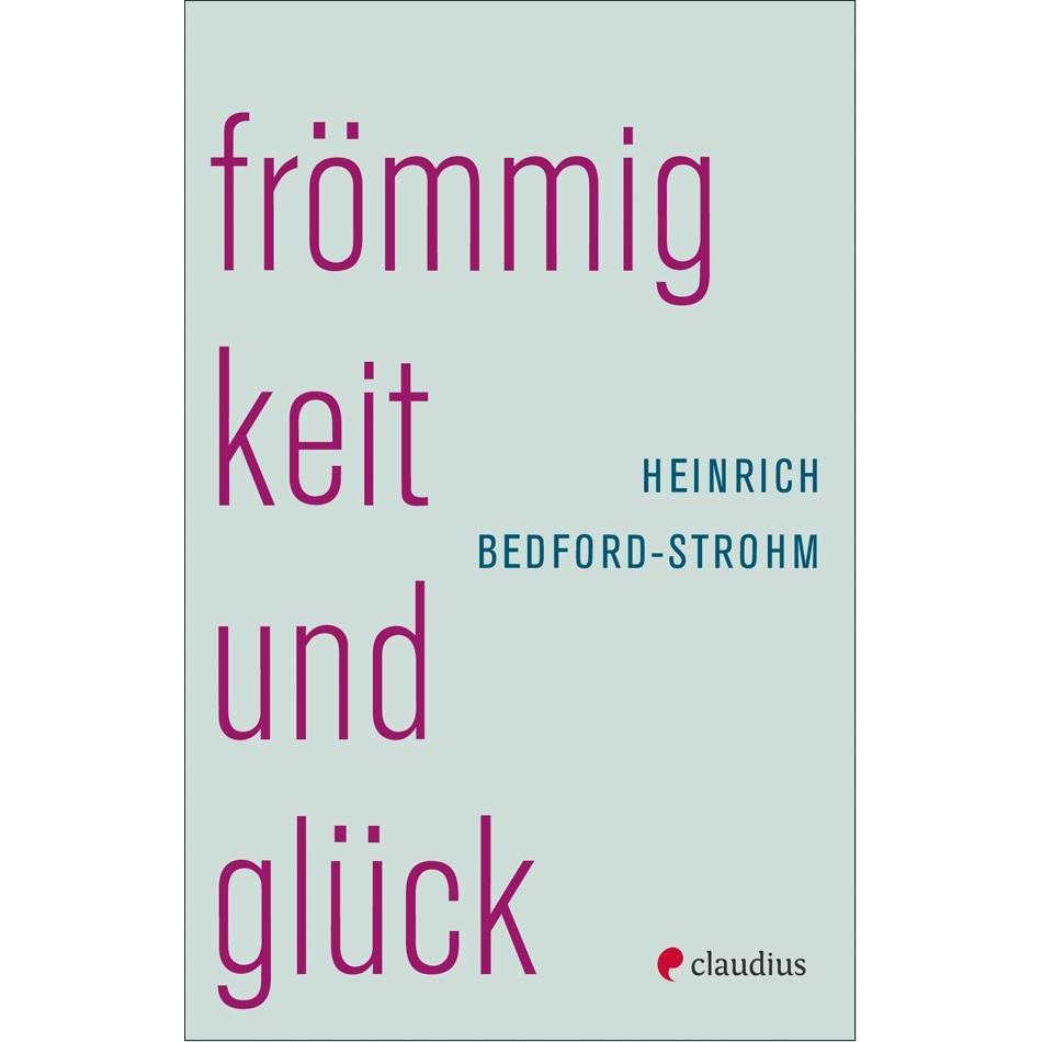 Frömmigkeit und Glück, Fachbücher von Heinrich Bedford-Strohm