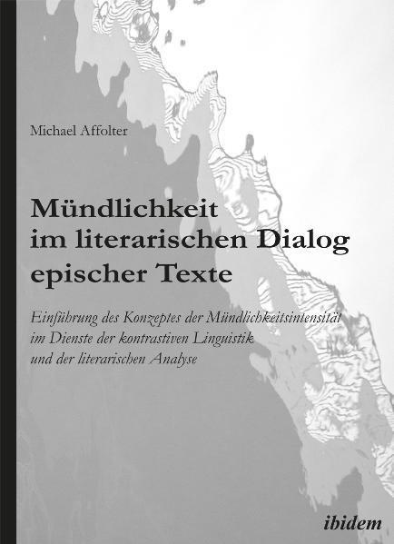 Produktbild Mündlichkeit im literarischen Dialog epischer Texte (Deutsch, Michael Affolter, 2012)