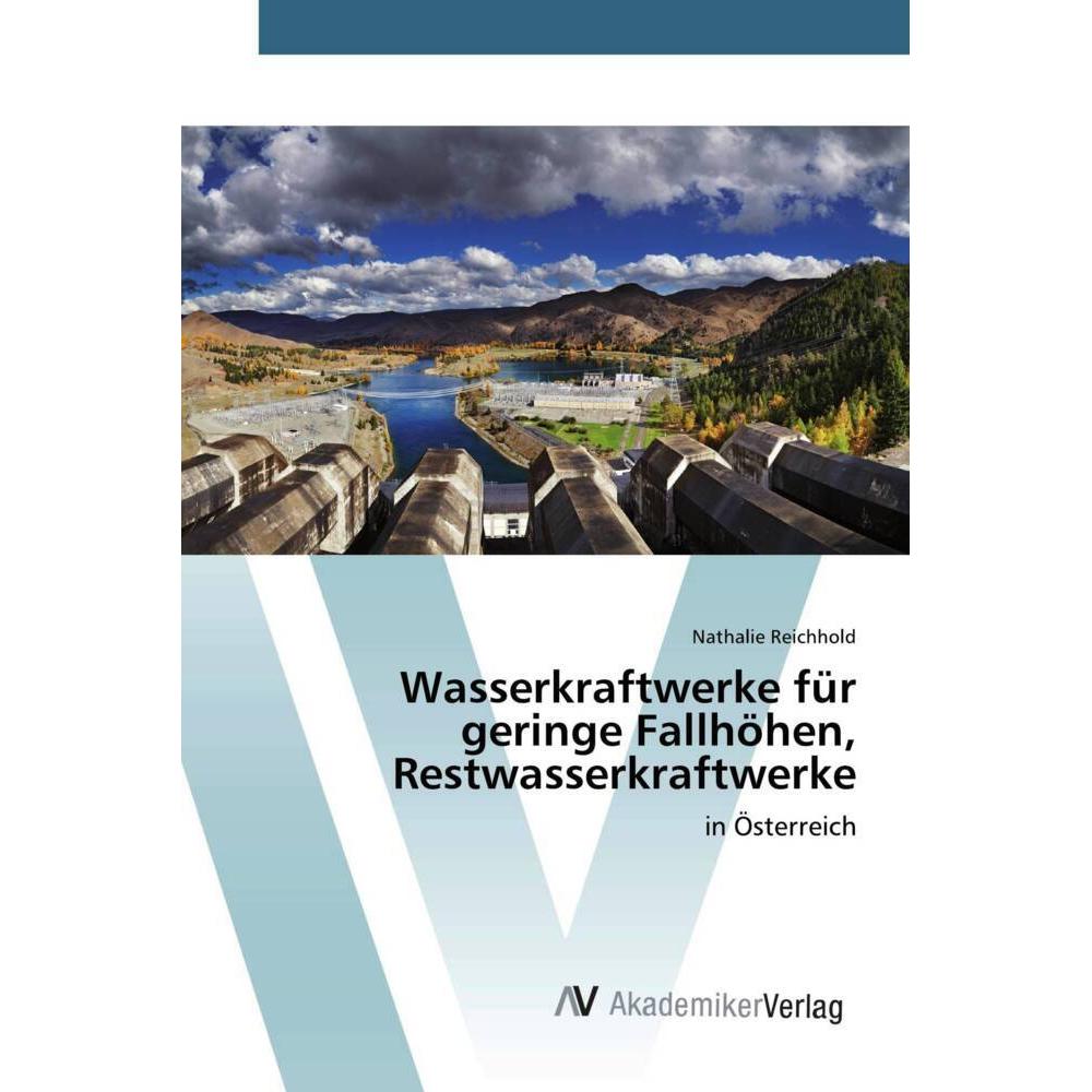 Wasserkraftwerke für geringe Fallhöhen, Restwasserkraftwerke, Fachbücher von Nathalie Reichhold