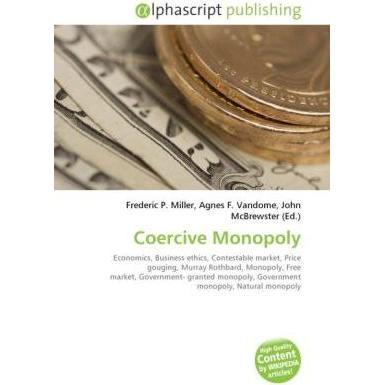 Coercive Monopoly, Fachbücher von Agnes F. Vandome, Frederic P. Miller, John McBrewster