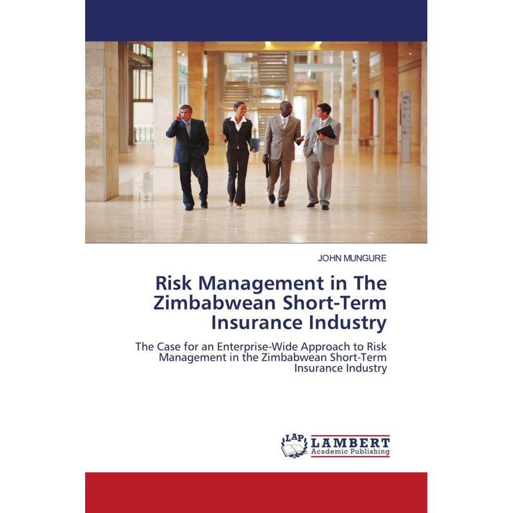 Risk Management in The Zimbabwean Short-Term Insurance Industry, Fachbücher von John Mungure