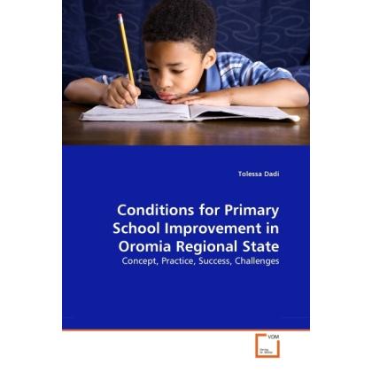 Conditions for Primary School Improvement in Oromia Regional State, Fachbücher