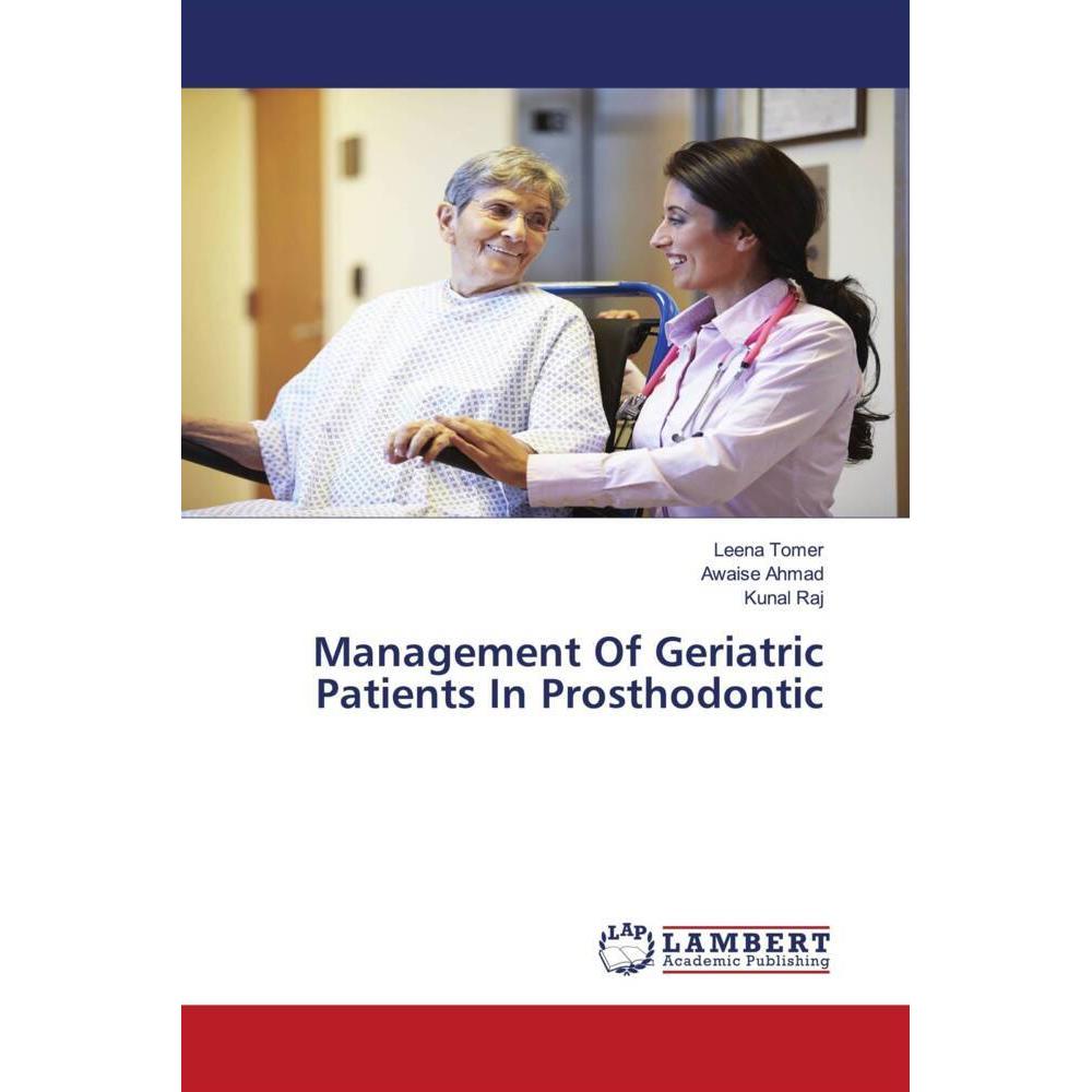 Management Of Geriatric Patients In Prosthodontic, Fachbücher von Leena Tomer, Kunal Raj, Awaise Ahmad