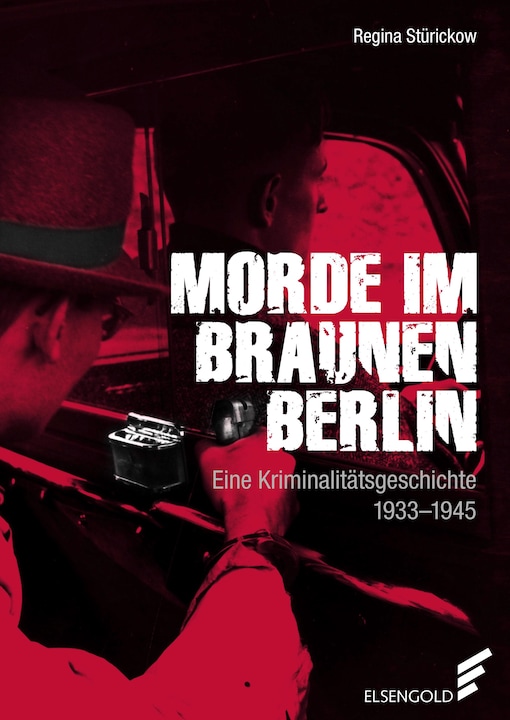 Morde im Braunen Berlin (Deutsch, Regina Stürickow, 2019)