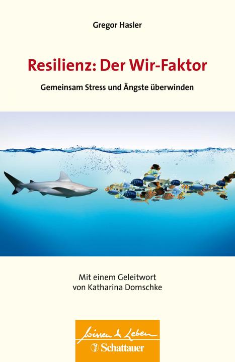 Produktbild Resilienz: Der Wir-Faktor (Deutsch, Gregor Hasler, 2018)
