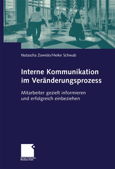 Produktbild Interne Kommunikation im Veränderungsprozess (Deutsch, Heike Schwab, Natascha Zowislo, 2013)