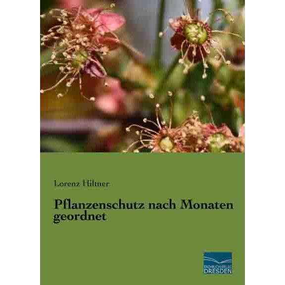 Pflanzenschutz nach Monaten geordnet, Fachbücher von Lorenz Hiltner